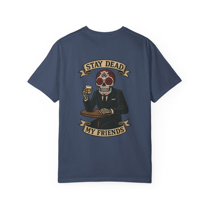 Stay Dead My Friends – Dapper Skeleton Tee