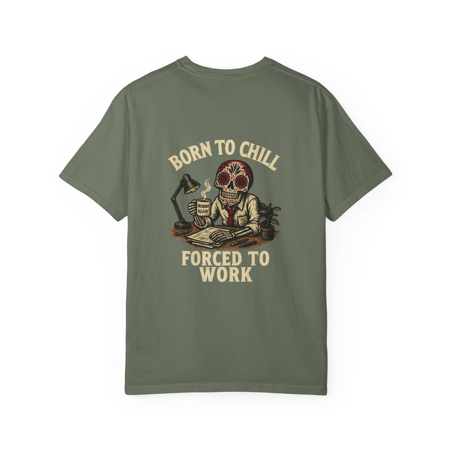 Born to Chill, Forced to Work – Office Skeleton Tee