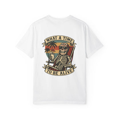 What a Time to Be Alive – Skeleton Paradise Tee