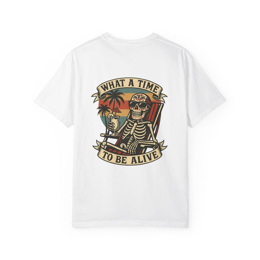 What a Time to Be Alive – Skeleton Paradise Tee