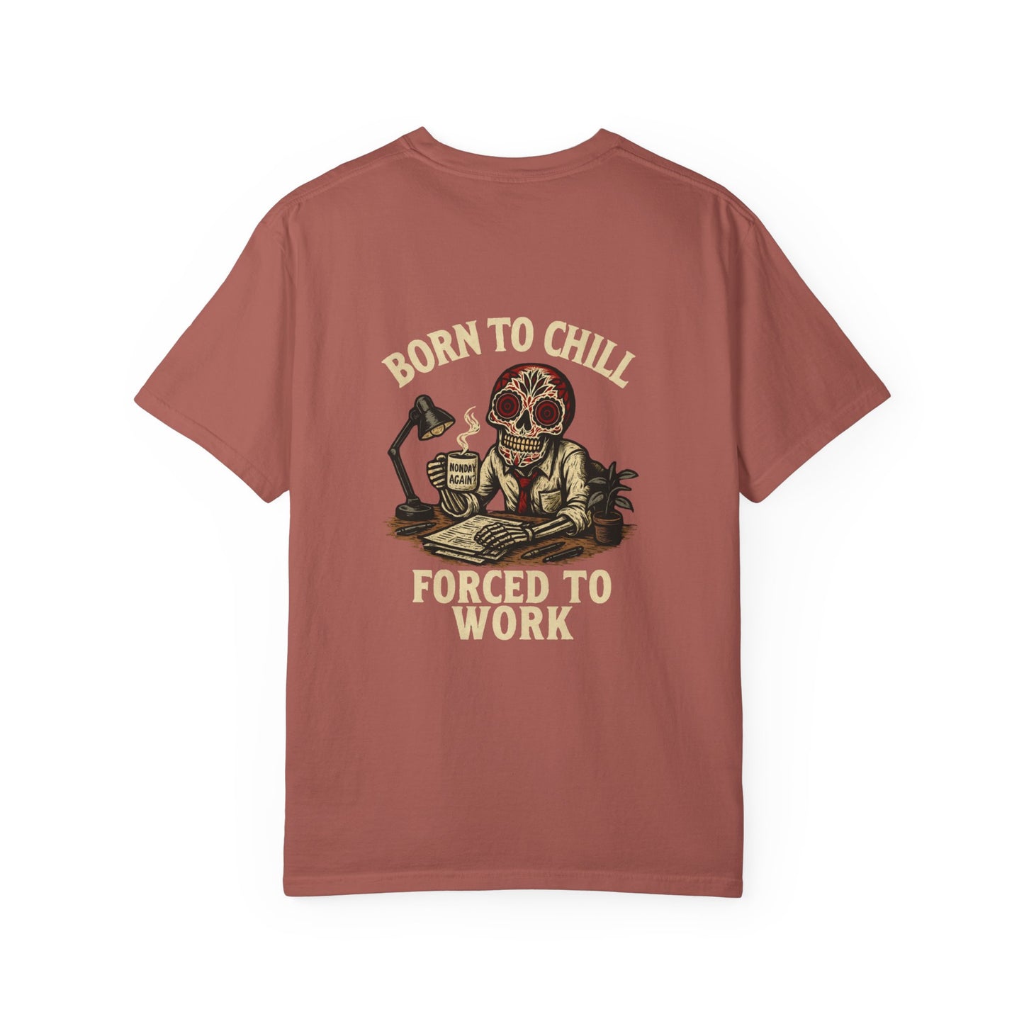 Born to Chill, Forced to Work – Office Skeleton Tee