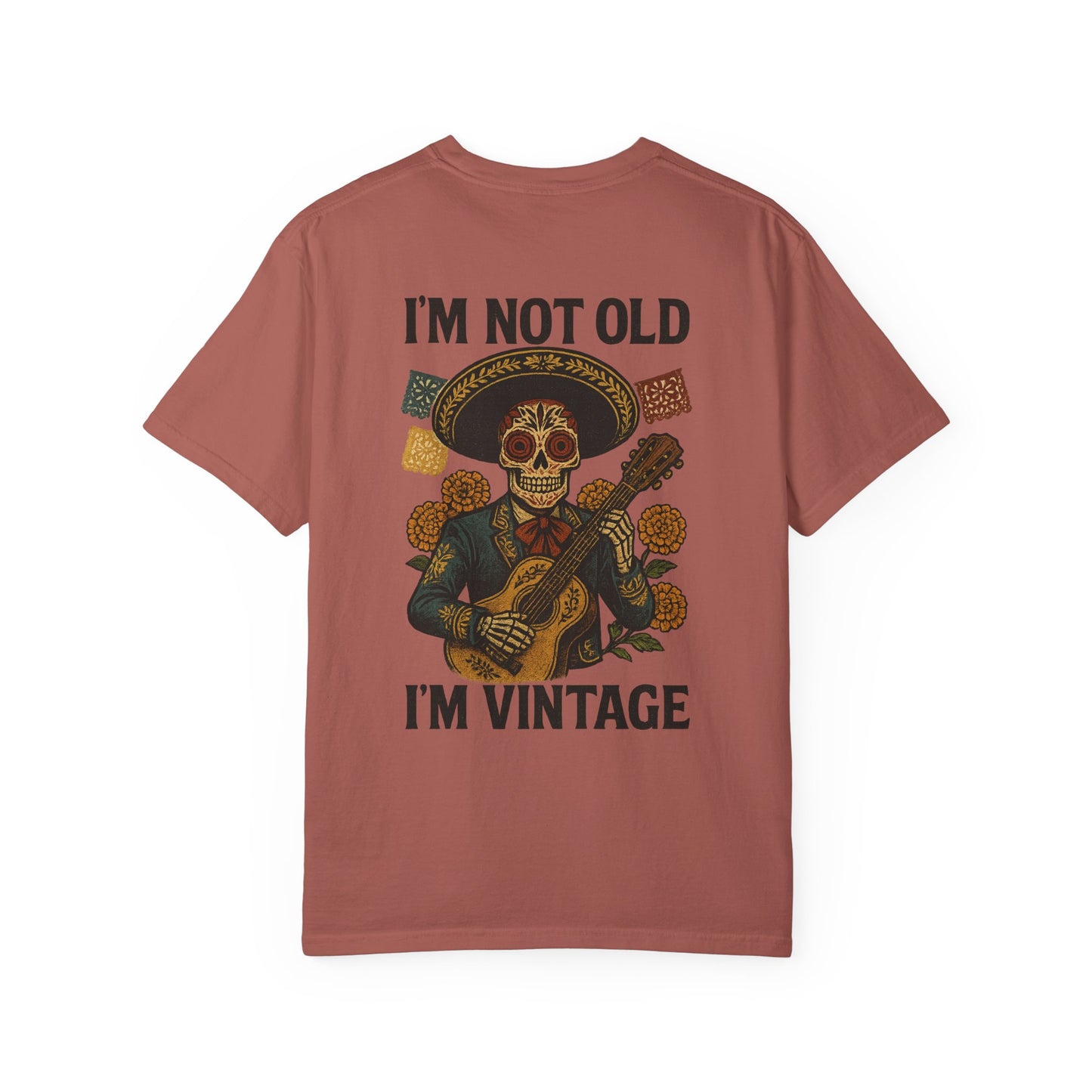 “I’m Not Old, I’m Vintage” — Dia de los Muertos Mariachi Tee