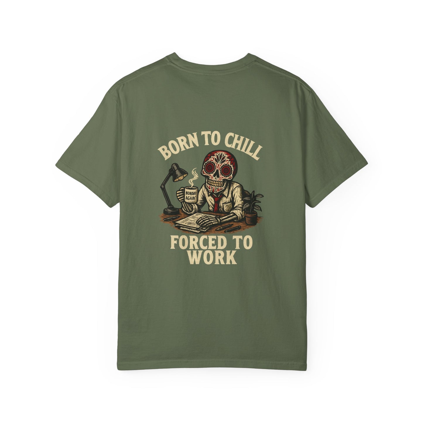 Born to Chill, Forced to Work – Office Skeleton Tee