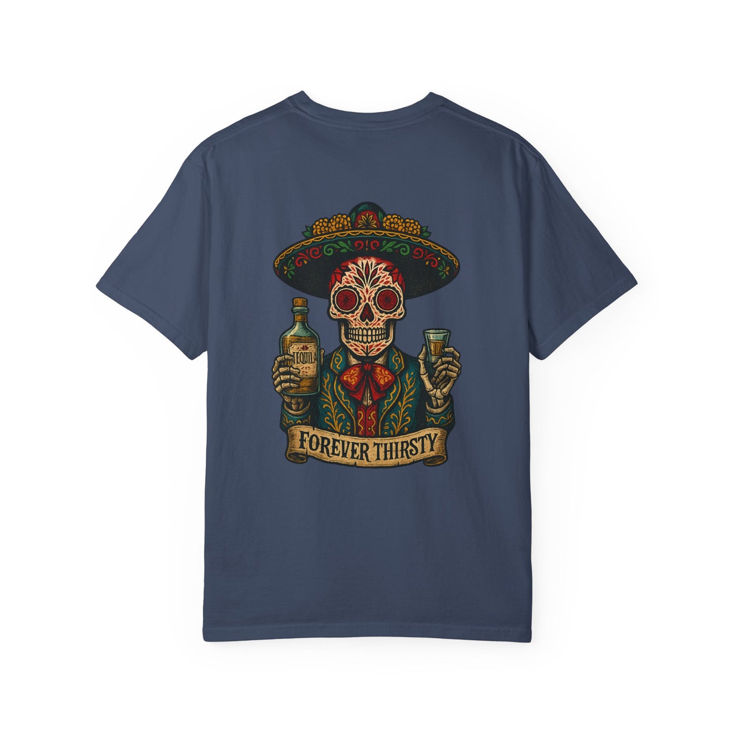 Forever Thirsty – Mariachi Tequila Tee