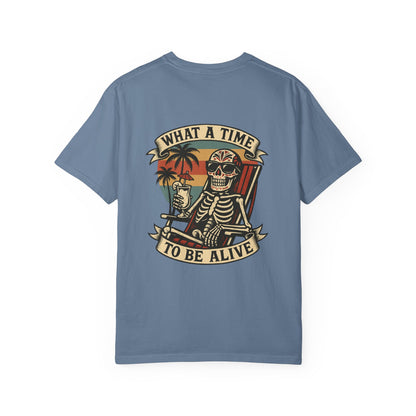 What a Time to Be Alive – Skeleton Paradise Tee