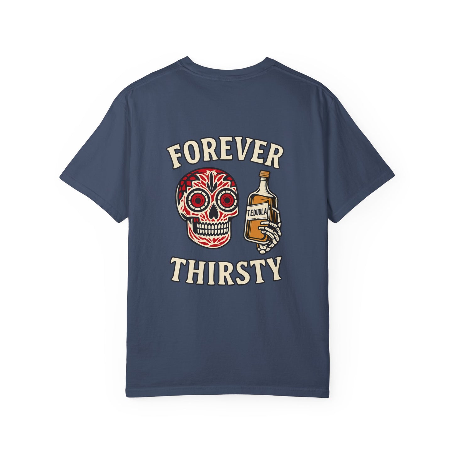 Forever Thirsty – Tequila Skull Tee