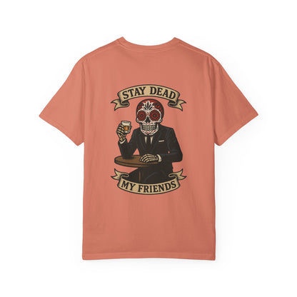 Stay Dead My Friends – Dapper Skeleton Tee