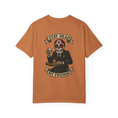 Stay Dead My Friends – Dapper Skeleton Tee